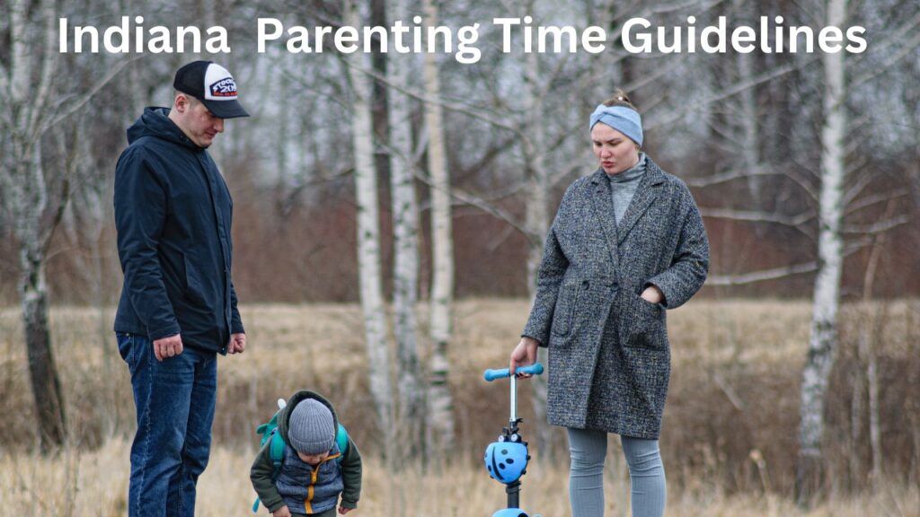 Understanding the Indiana Parenting Time Guidelines