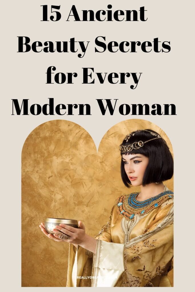 15 Ancient Beauty Secrets For Every Modern Woman - Mommykingdom.com