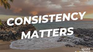 2. Consistency Matters